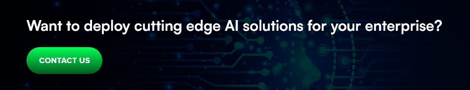 Want to deploy cutting edge AI solutions for your enterprise?