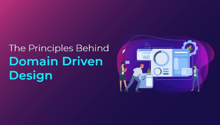 The Principles Behind Domain Driven Design