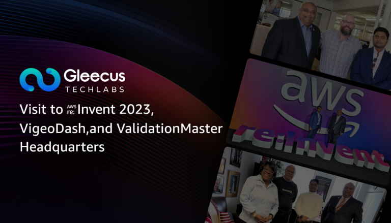 Gleecus at AWS reInvent VigeoDash and ValidationMaster